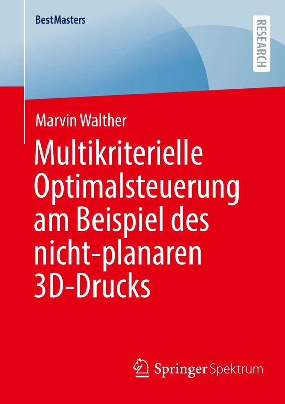 Multikriterielle Optimalsteuerung am Beispiel des nicht-planaren 3D-Drucks (BestMasters) - Image 1
