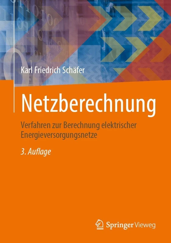 Netzberechnung: Verfahren zur Berechnung elektrischer Energieversorgungsnetze