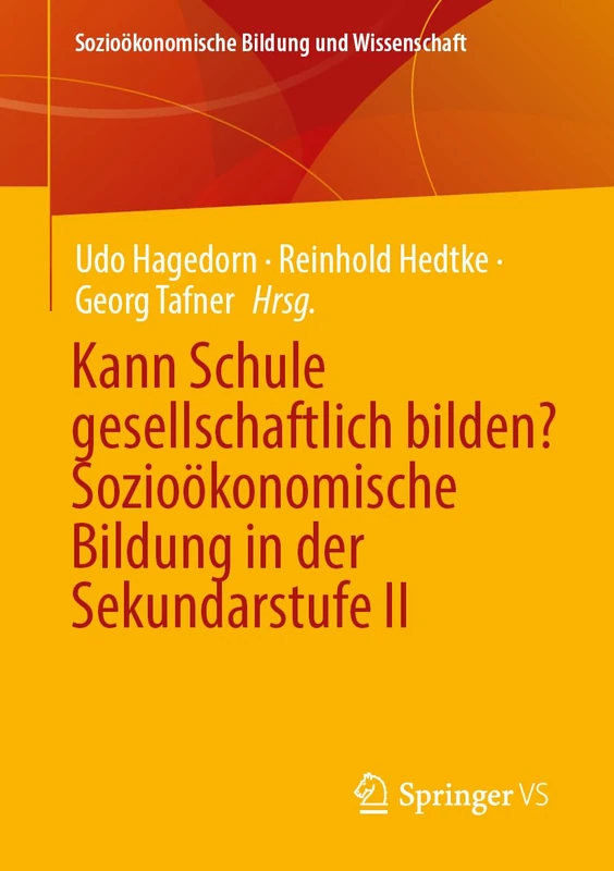 Kann Schule gesellschaftlich bilden? Sozioökonomische Bildung in der Sekundarstufe II (Sozioökonomische Bildung und Wissenschaft)