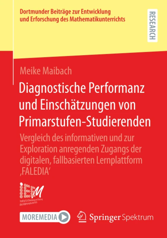 Diagnostische Performanz und Einschätzungen von Primarstufen-Studierenden: Vergleich des informativen und zur Exploration anregenden Zugangs der ... Erforschung des Mathematikunterrichts, 62)