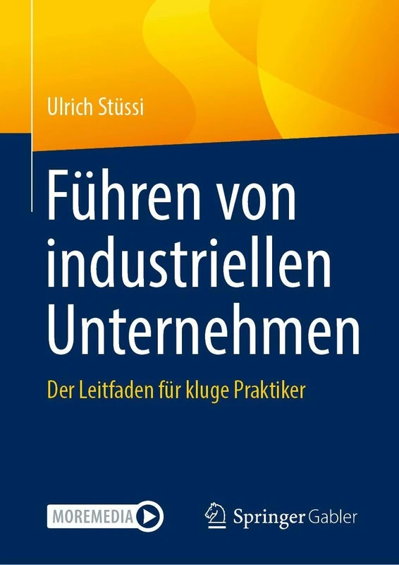 Führen von industriellen Unternehmen: Der Leitfaden für kluge Praktiker