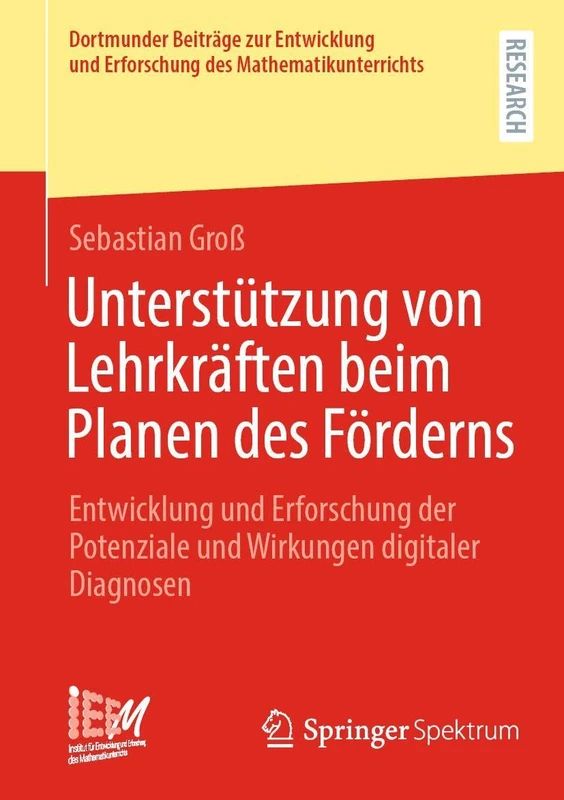 Unterstützung von Lehrkräften beim Planen des Förderns: Entwicklung und Erforschung der Potenziale und Wirkungen digitaler Diagnosen (Dortmunder ... Erforschung des Mathematikunterrichts, 63)