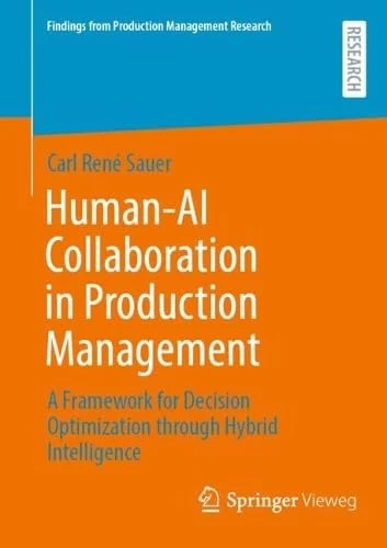 Human-AI Collaboration in Production Management: A Framework for Decision Optimization through Hybrid Intelligence (Findings from Production Management Research)