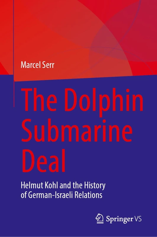 The Dolphin Submarine Deal: Helmut Kohl and the History of German-Israeli Relations - Image 1