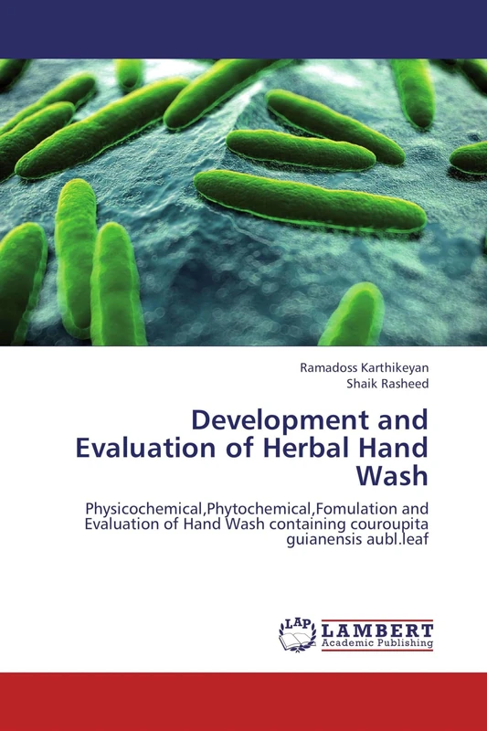 Development and Evaluation of Herbal Hand Wash: Physicochemical,Phytochemical,Fomulation and Evaluation of Hand Wash containing couroupita guianensis aubl.leaf