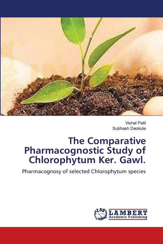 The Comparative Pharmacognostic Study of Chlorophytum Ker. Gawl.: Pharmacognosy of selected Chlorophytum species