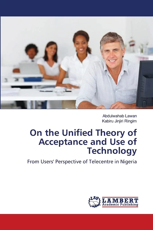 On the Unified Theory of Acceptance and Use of Technology: From Users' Perspective of Telecentre in Nigeria