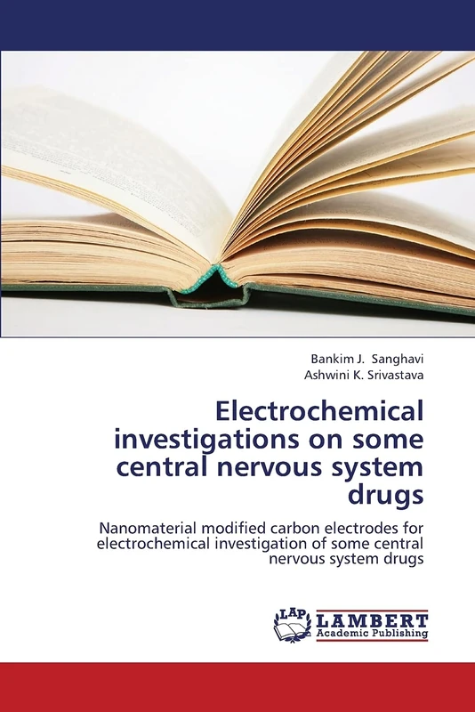 Electrochemical investigations on some central nervous system drugs: Nanomaterial modified carbon electrodes for electrochemical investigation of some central nervous system drugs