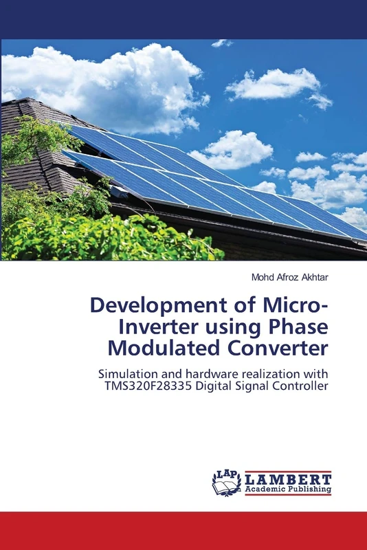Development of Micro-Inverter using Phase Modulated Converter: Simulation and hardware realization with TMS320F28335 Digital Signal Controller