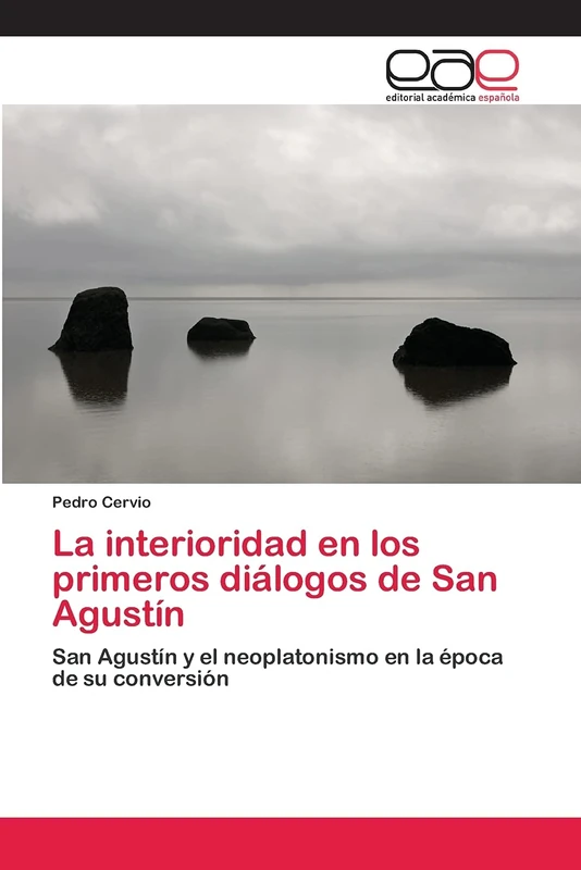 La interioridad en los primeros diálogos de San Agustín: San Agustín y el neoplatonismo en la época de su conversión - Image 1