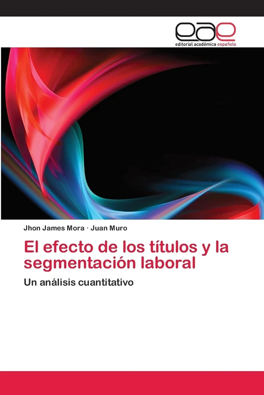 El efecto de los títulos y la segmentación laboral: Un análisis cuantitativo