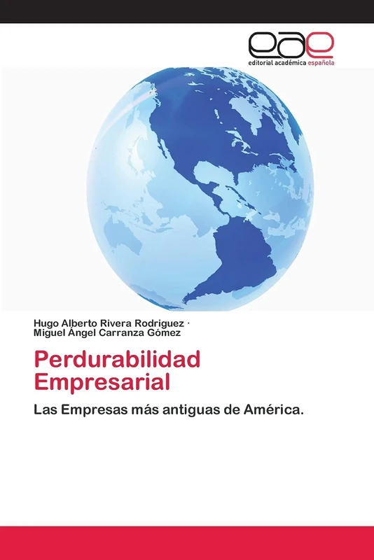 Perdurabilidad Empresarial: Las Empresas más antiguas de América.