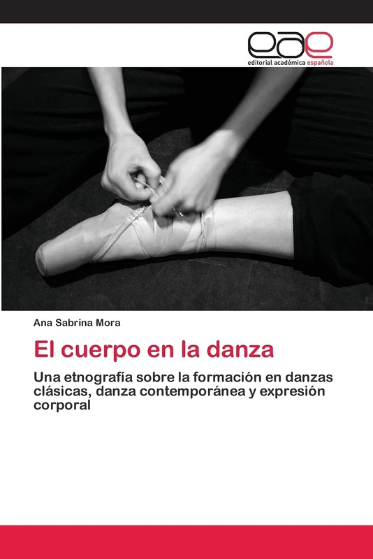 El cuerpo en la danza: Una etnografía sobre la formación en danzas clásicas, danza contemporánea y expresión corporal