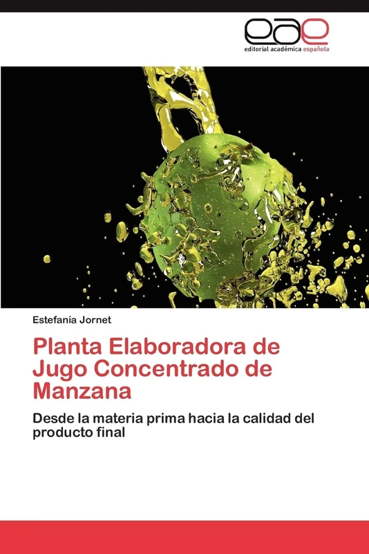 Planta Elaboradora de Jugo Concentrado de Manzana: Desde la materia prima hacia la calidad del producto final