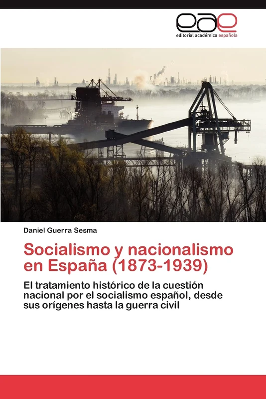 Socialismo y nacionalismo en España (1873-1939): El tratamiento histórico de la cuestión nacional por el socialismo español, desde sus orígenes hasta la guerra civil - Image 1