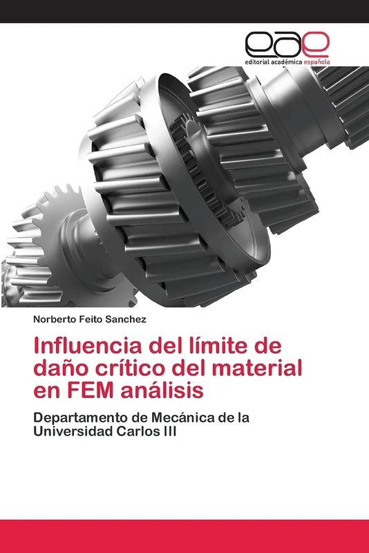 Influencia del límite de daño crítico del material en FEM análisis: Departamento de Mecánica de la Universidad Carlos III - Image 1
