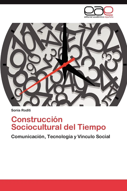 Construcción Sociocultural del Tiempo: Comunicación, Tecnología y Vínculo Social
