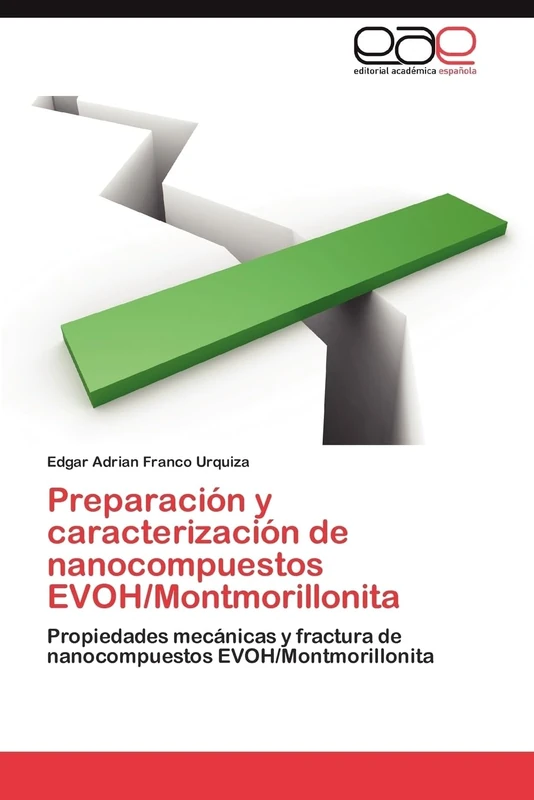 Preparación y caracterización de nanocompuestos EVOH/Montmorillonita: Propiedades mecánicas y fractura de nanocompuestos EVOH/Montmorillonita