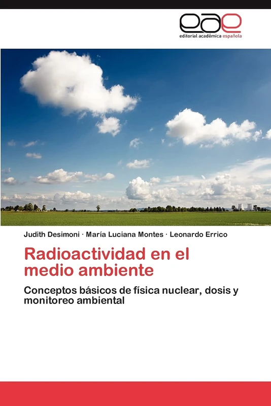 Radioactividad en el medio ambiente: Conceptos básicos de física nuclear, dosis y monitoreo ambiental