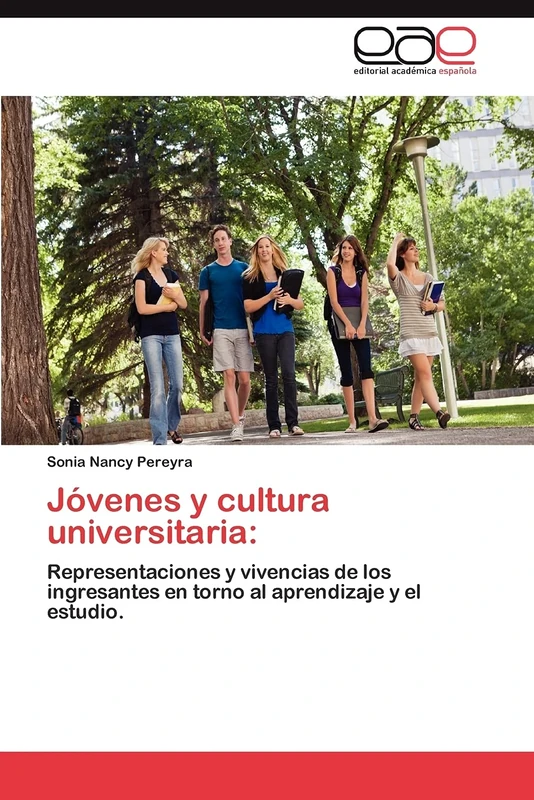 Jóvenes y cultura universitaria:: Representaciones y vivencias de los ingresantes en torno al aprendizaje y el estudio.