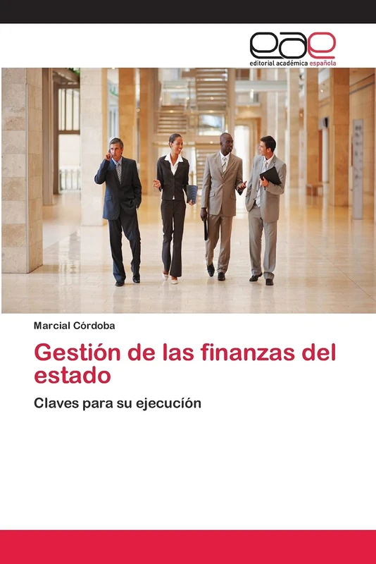 Gestión de las finanzas del estado: Claves para su ejecucíón