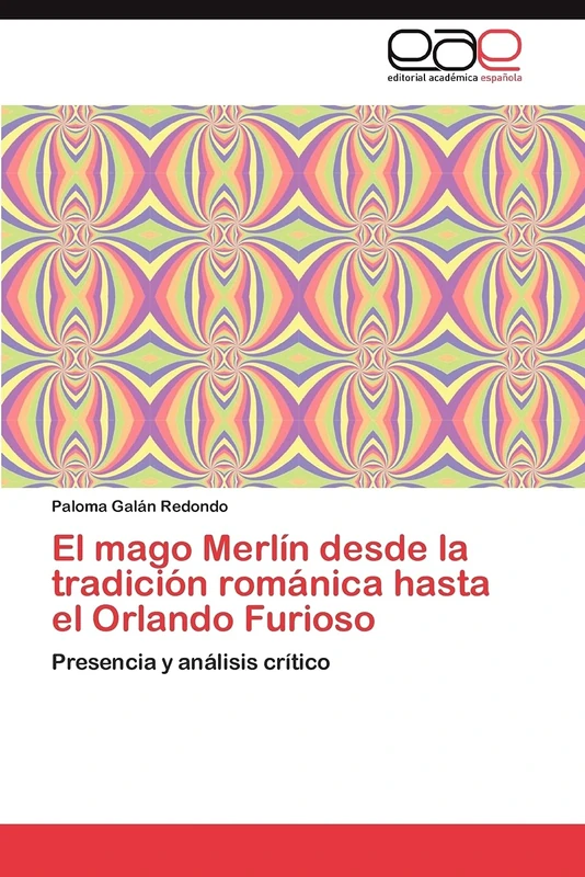 El mago Merlín desde la tradición románica hasta el Orlando Furioso: Presencia y análisis crítico - Image 1