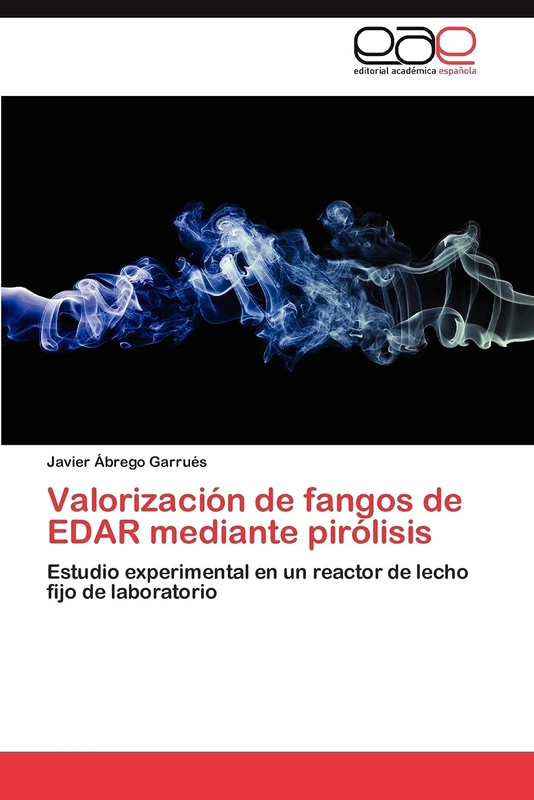 Valorización de fangos de EDAR mediante pirólisis: Estudio experimental en un reactor de lecho fijo de laboratorio