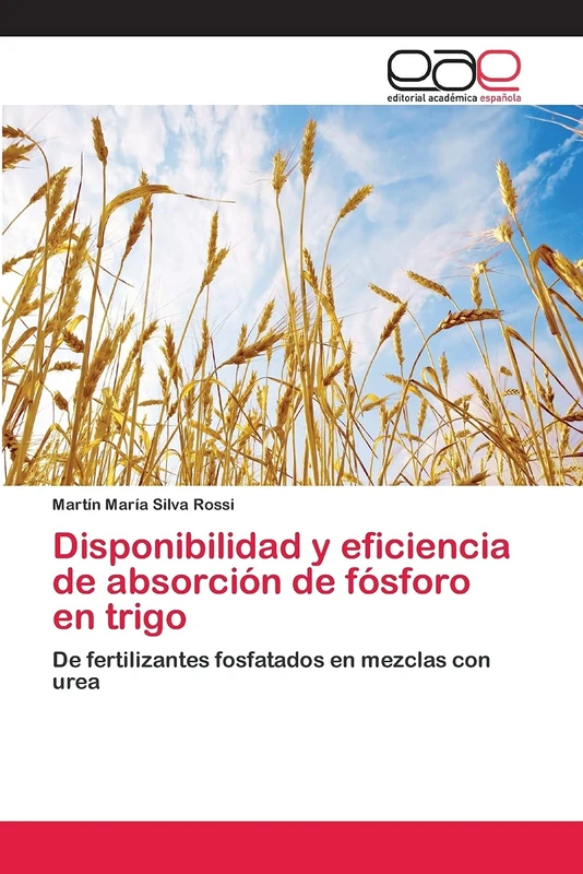 Disponibilidad y eficiencia de absorción de fósforo en trigo: De fertilizantes fosfatados en mezclas con urea