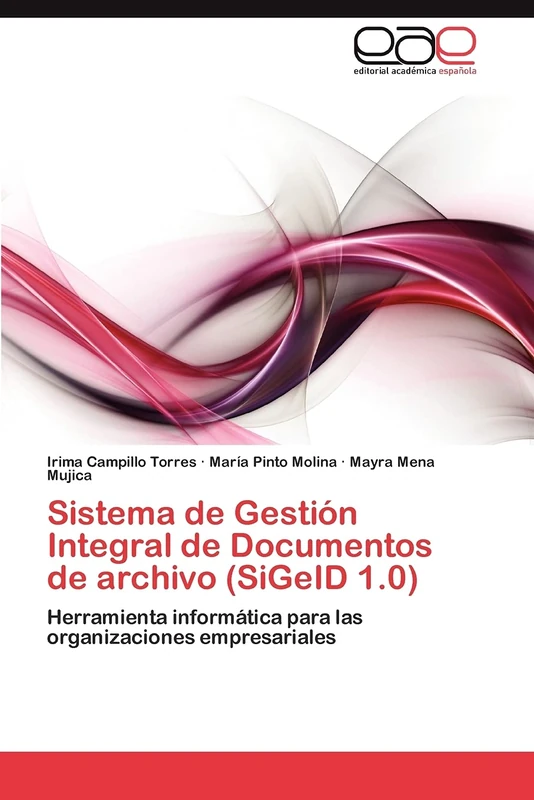 Sistema de Gestión Integral de Documentos de archivo (SiGeID 1.0): Herramienta informática para las organizaciones empresariales - Image 1