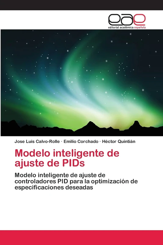 Modelo inteligente de ajuste de PIDs: Modelo inteligente de ajuste de controladores PID para la optimización de especificaciones deseadas