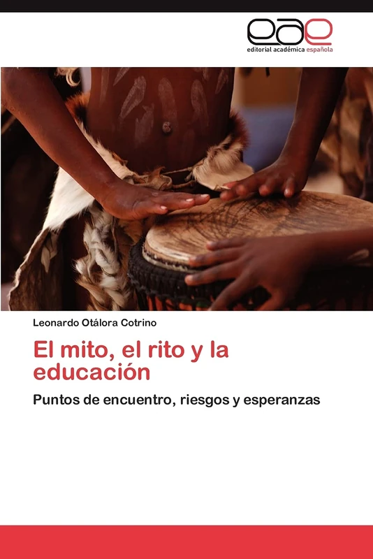 El mito, el rito y la educación: Puntos de encuentro, riesgos y esperanzas