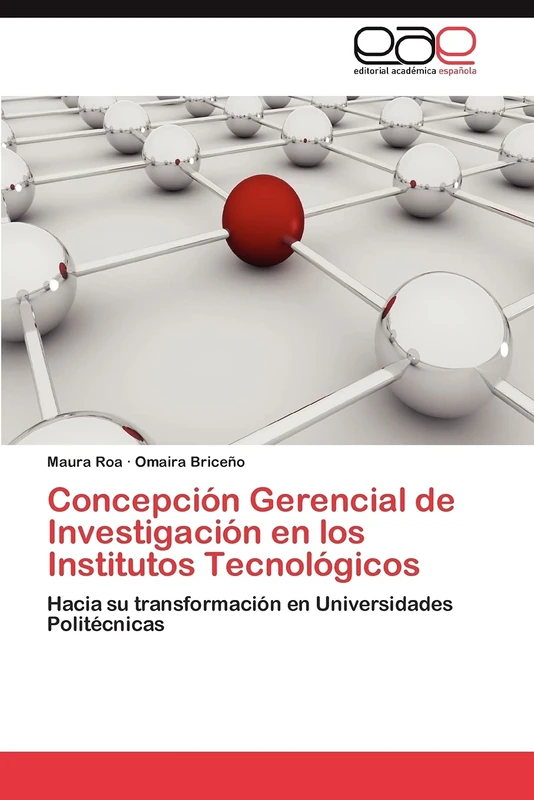 Concepción Gerencial de Investigación en los Institutos Tecnológicos: Hacia su transformación en Universidades Politécnicas