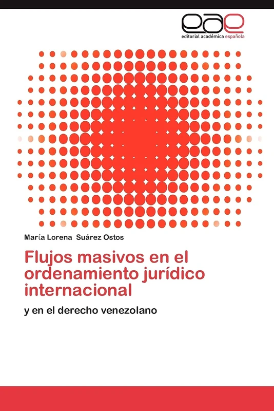 Flujos masivos en el ordenamiento jurídico internacional: y en el derecho venezolano