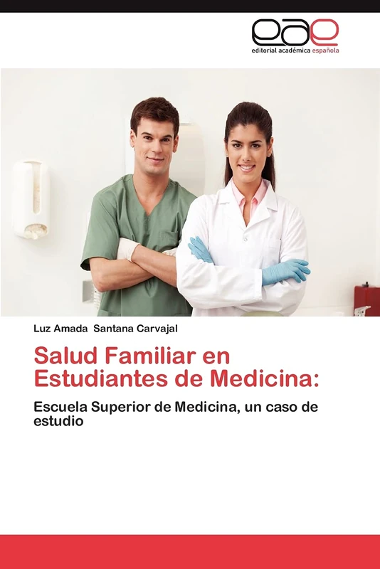 Salud Familiar en Estudiantes de Medicina:: Escuela Superior de Medicina, un caso de estudio