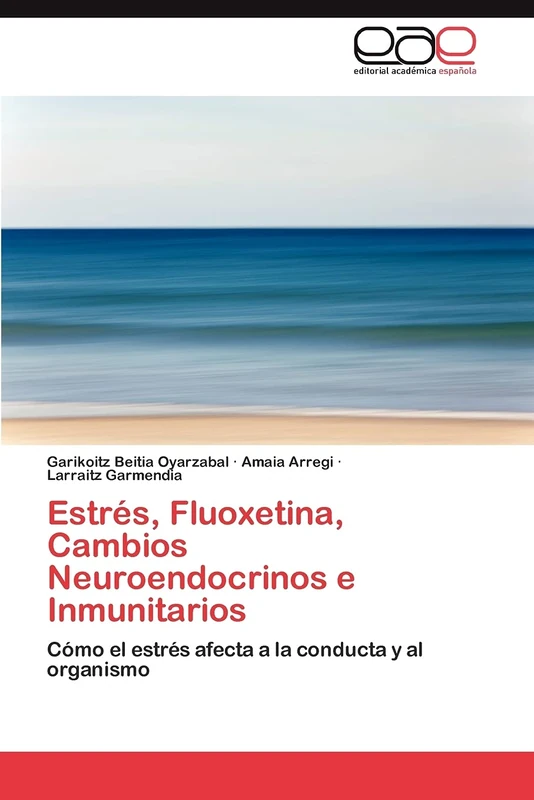 Estrés, Fluoxetina, Cambios Neuroendocrinos e Inmunitarios: Cómo el estrés afecta a la conducta y al organismo
