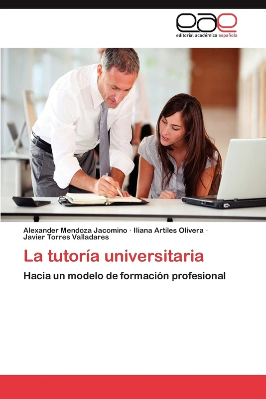 La tutoría universitaria: Hacia un modelo de formación profesional