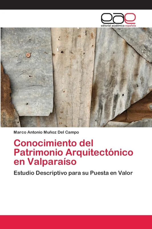 Conocimiento del Patrimonio Arquitectónico en Valparaíso: Estudio Descriptivo para su Puesta en Valor