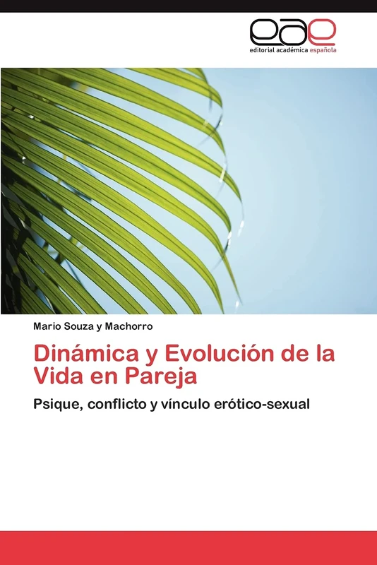 Dinámica y Evolución de la Vida en Pareja: Psique, conflicto y vínculo erótico-sexual