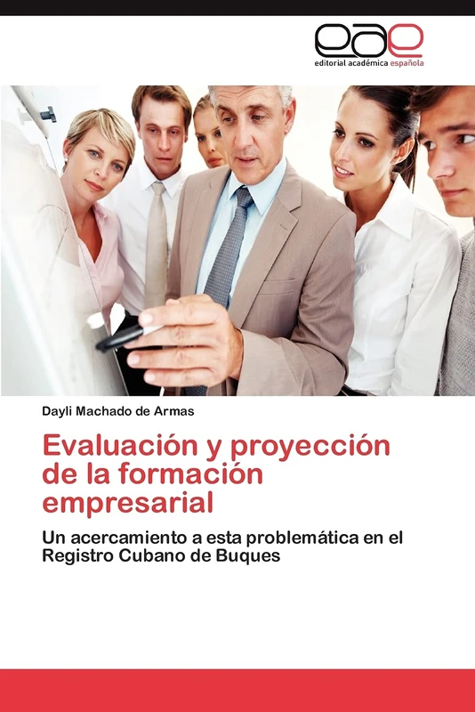 Evaluación y proyección de la formación empresarial: Un acercamiento a esta problemática en el Registro Cubano de Buques