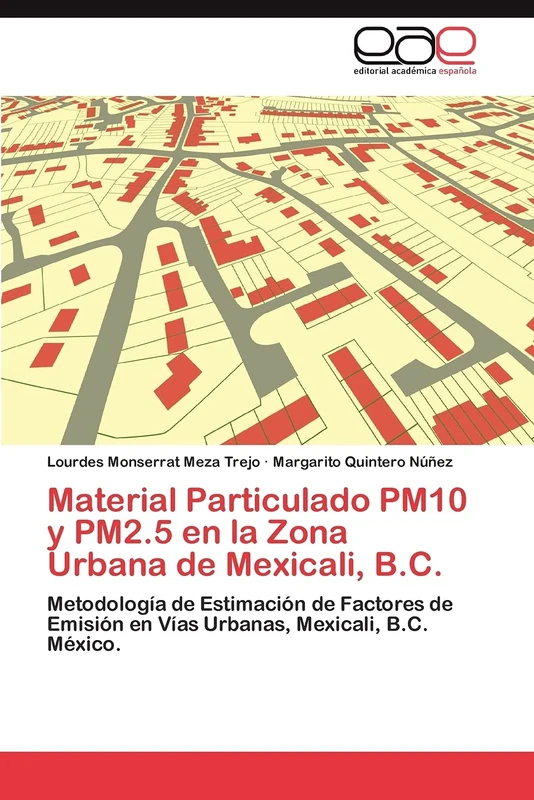 Material Particulado PM10 y PM2.5 en la Zona Urbana de Mexicali, B.C.: Metodología de Estimación de Factores de Emisión en Vías Urbanas, Mexicali, B.C. México. - Image 1
