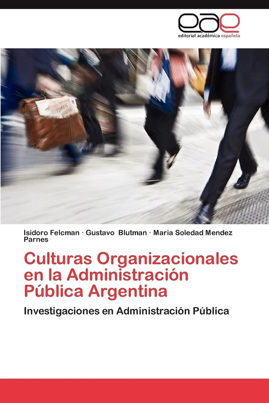 Culturas Organizacionales en la Administración Pública Argentina: Investigaciones en Administración Pública