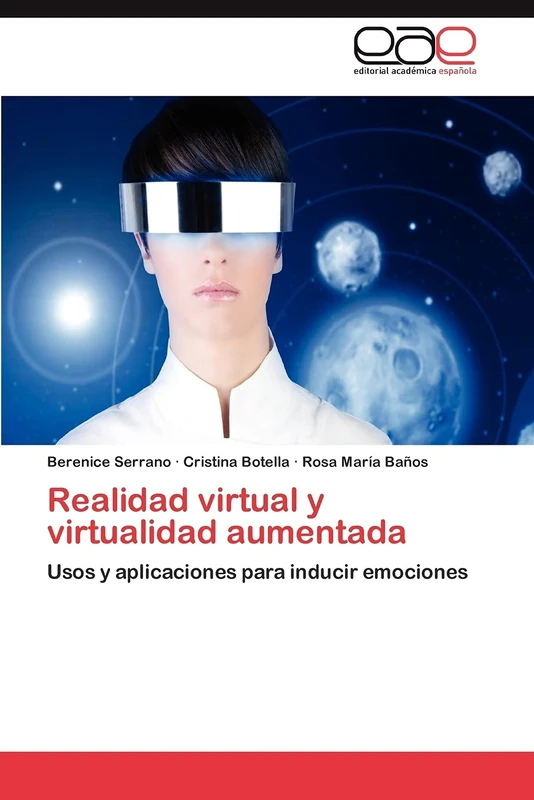 Realidad virtual y virtualidad aumentada: Usos y aplicaciones para inducir emociones