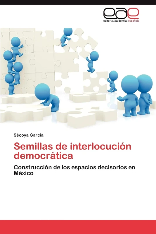 Semillas de interlocución democrática: Construcción de los espacios decisorios en México