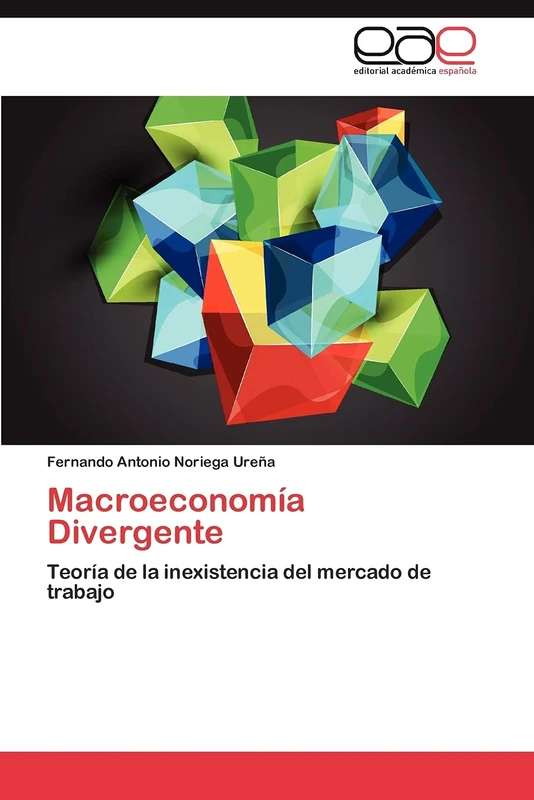 Macroeconomía Divergente: Teoría de la inexistencia del mercado de trabajo