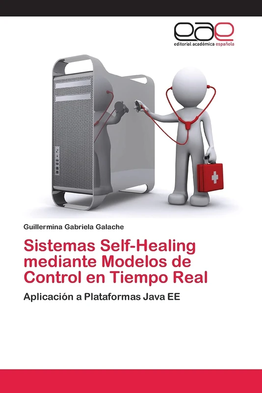 Sistemas Self-Healing mediante Modelos de Control en Tiempo Real: Aplicación a Plataformas Java EE