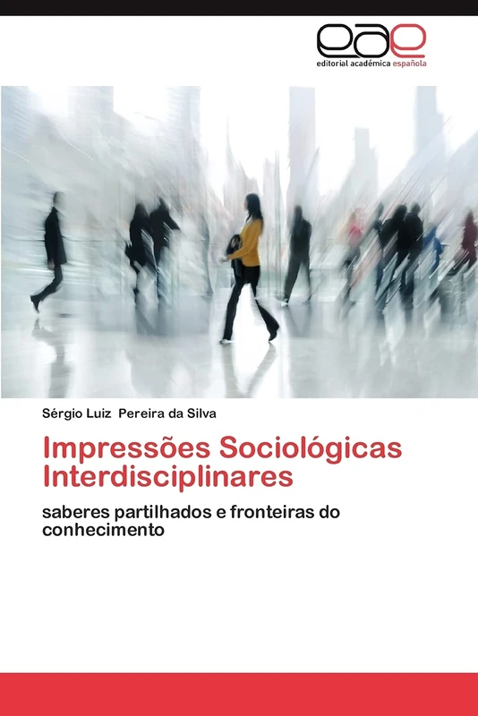 Impressões Sociológicas Interdisciplinares: saberes partilhados e fronteiras do conhecimento