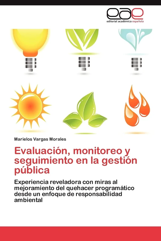 Evaluación, monitoreo y seguimiento en la gestión pública: Experiencia reveladora con miras al mejoramiento del quehacer programático desde un enfoque de responsabilidad ambiental