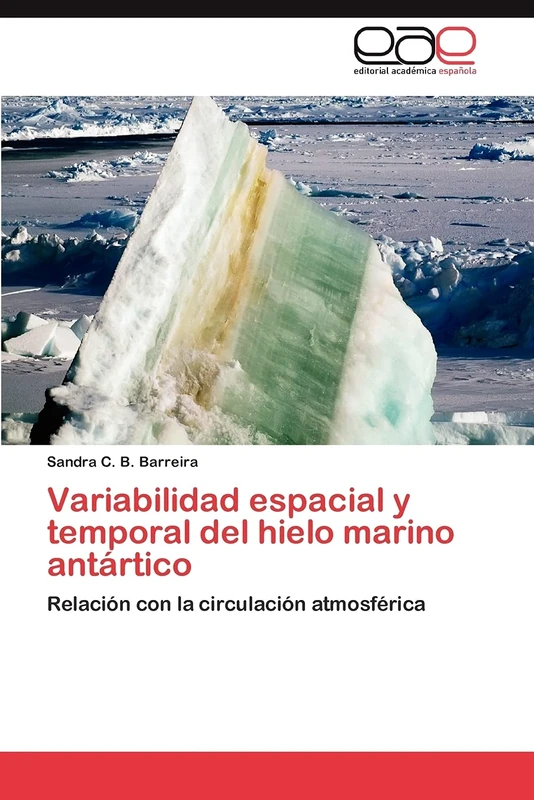 Variabilidad espacial y temporal del hielo marino antártico: Relación con la circulación atmosférica