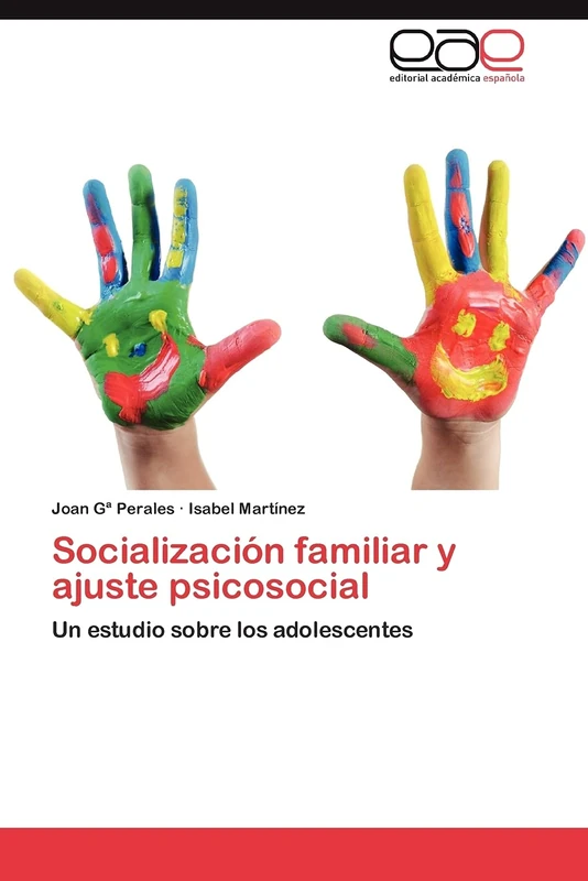Socialización familiar y ajuste psicosocial: Un estudio sobre los adolescentes españoles