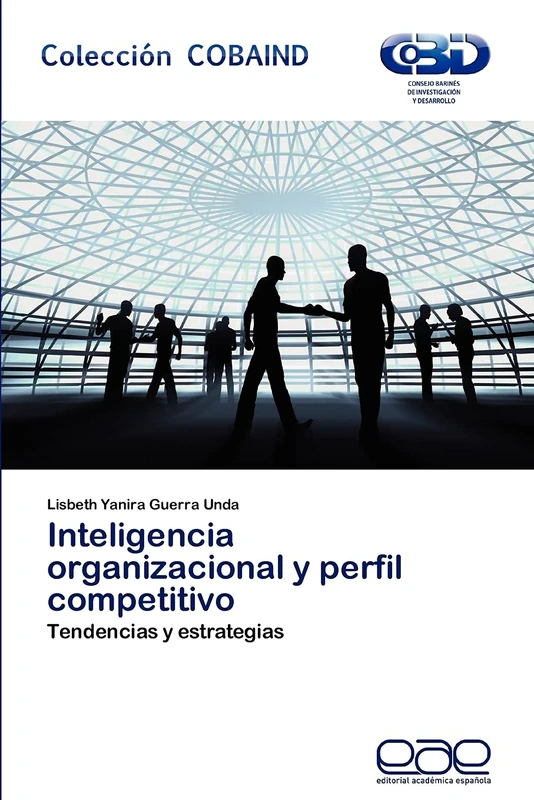 Inteligencia organizacional y perfil competitivo: Tendencias y estrategias
